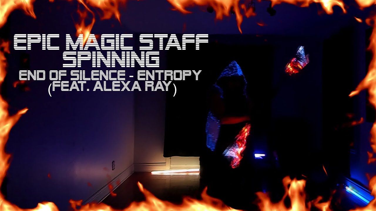 Epic Pixel Led Staff Spinning - End Of Silence - Entropy (feat. Alexa Ray)