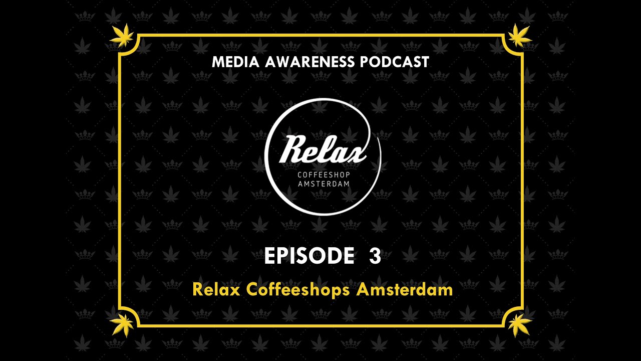 EP3: Relax Coffeeshops Media Awareness Podcast Jack Herer Cup Amsterdam 2020