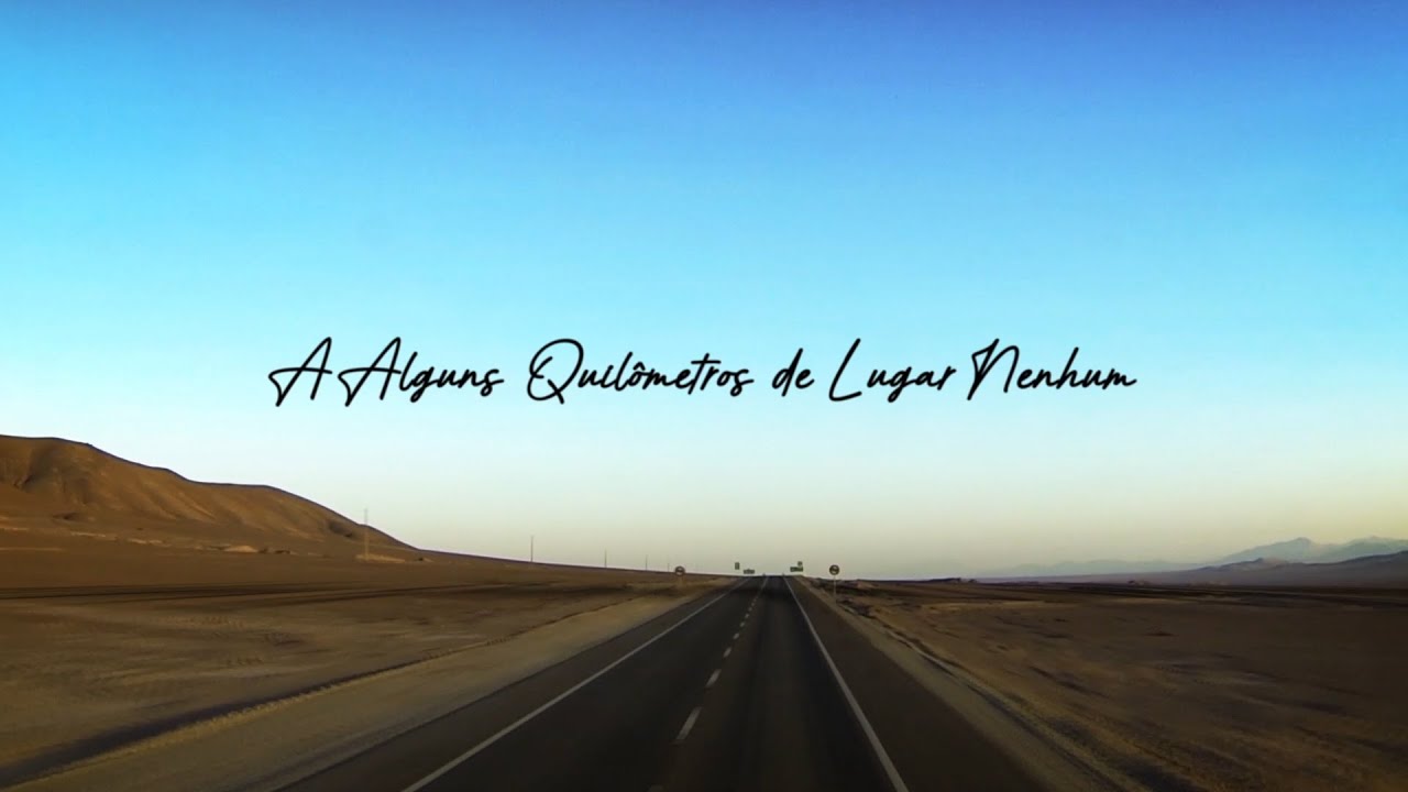 A Alguns Quil&ocirc;metros de Lugar Nenhum - Lyric