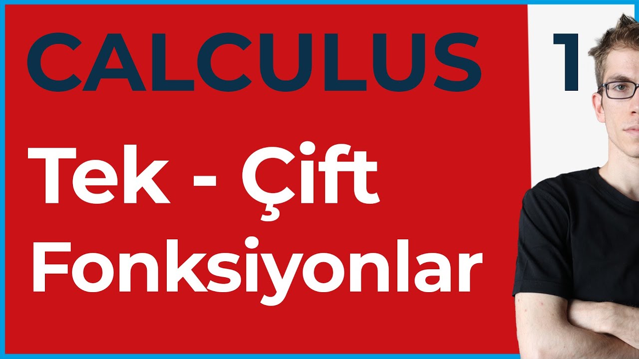 4) Calculus 1 | Tek - Çift Fonksiyonlar