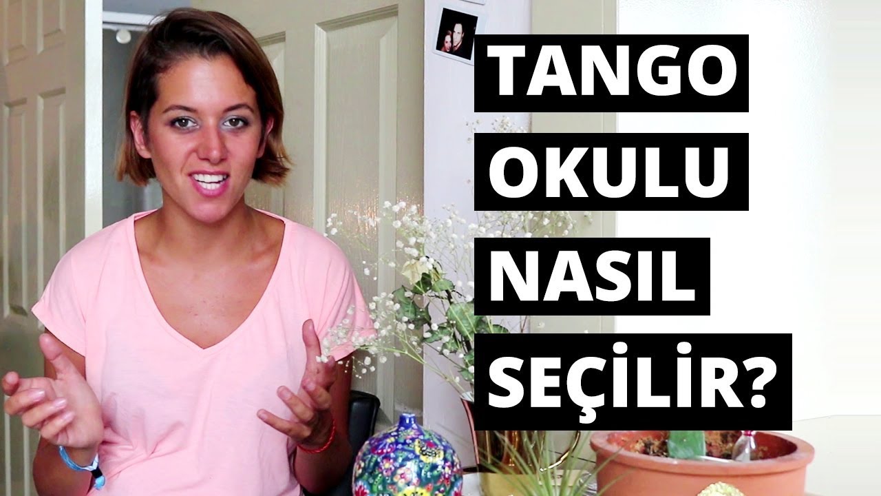 Tango Okulu Se&ccedil;erken Dikkat Etmeniz Gereken Konular | Ilgın Tetikcan