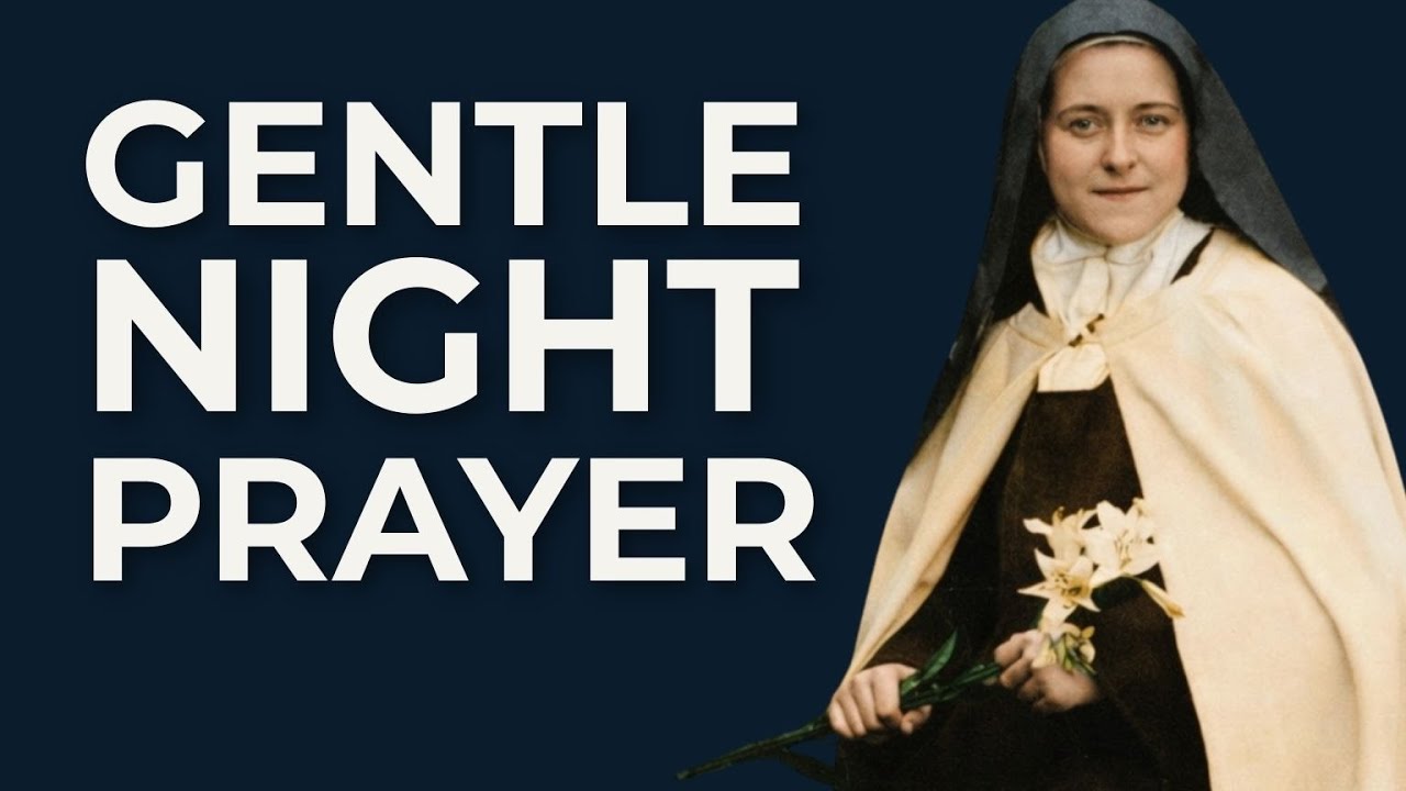 Night Prayer with Saint Thérèse of Lisieux | Gentle Night Prayer