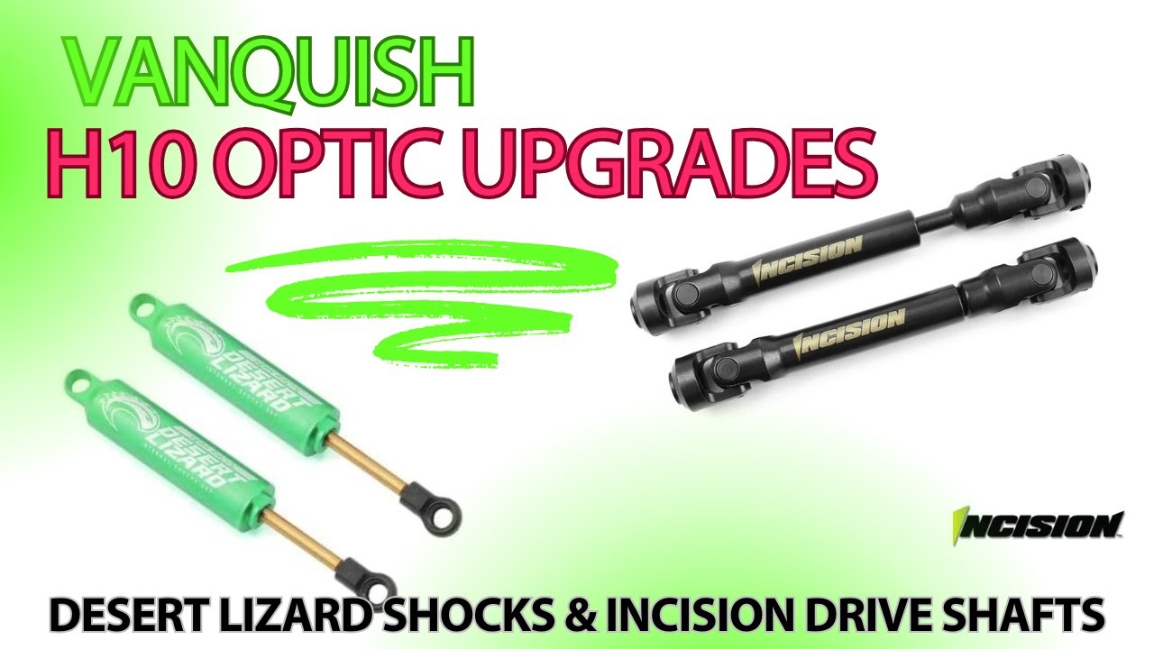 Vanquish H10 Optic upgrades - Desert Lizard shocks & Incision driveshafts
