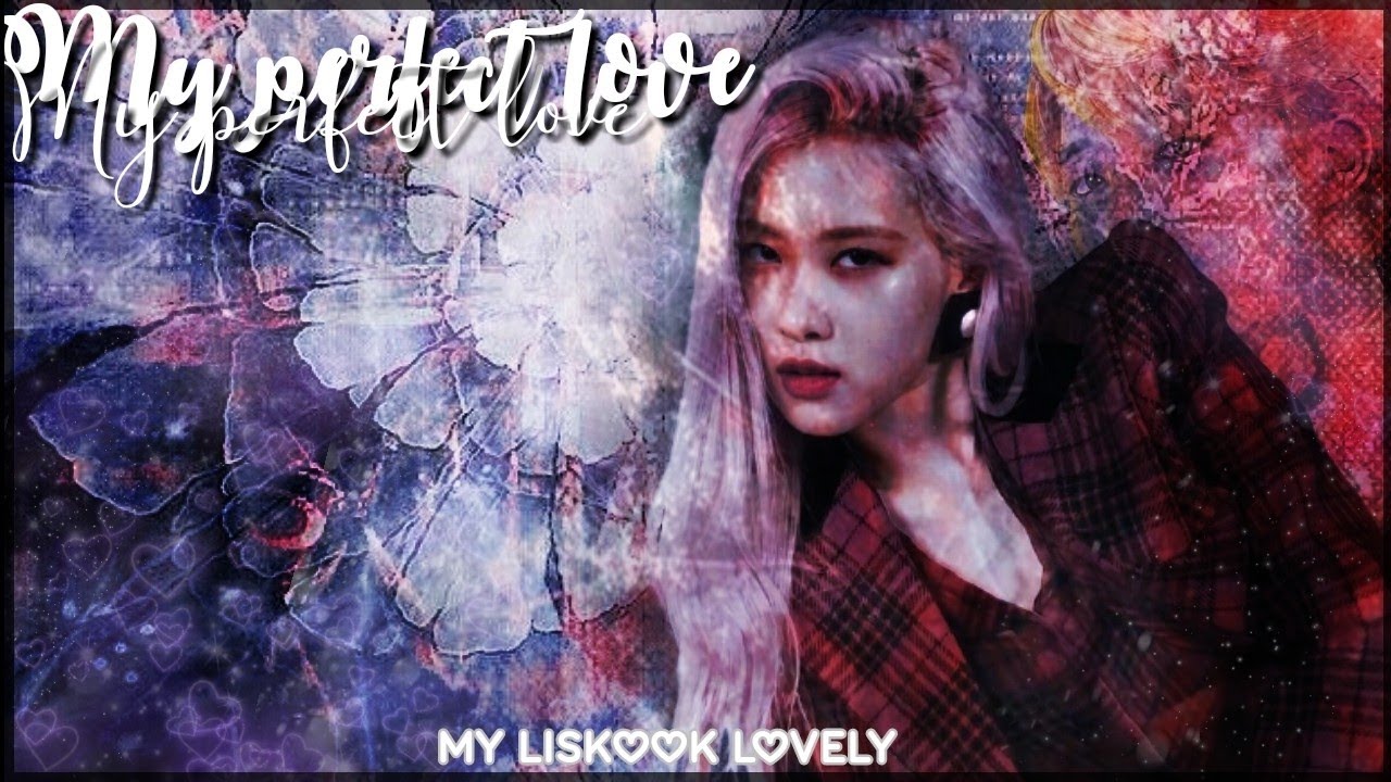 [FMV] 🥀🍁𝙢𝙮 𝙥𝙚𝙧𝙛𝙚𝙘𝙩 𝙡𝙤𝙫𝙚/Love yourself.