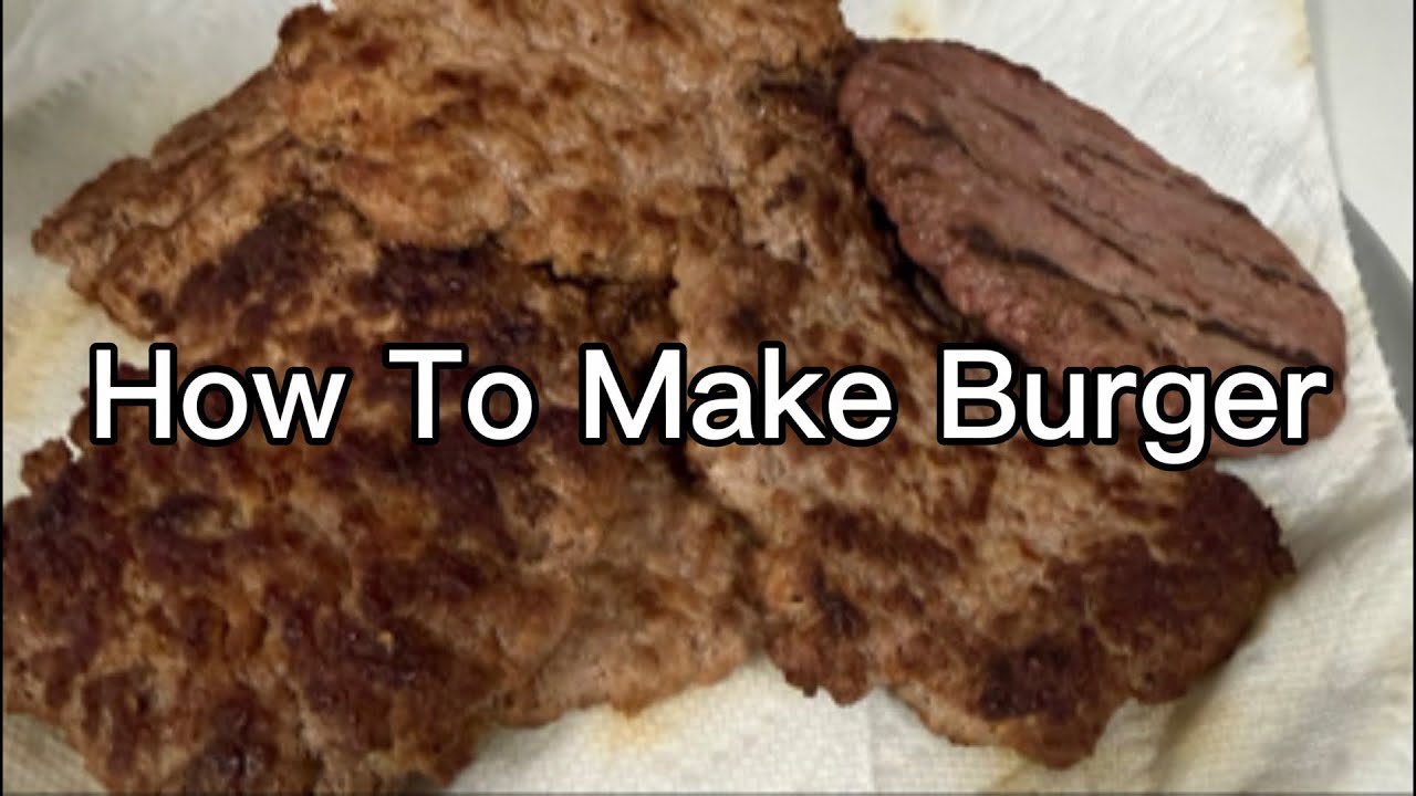 How To Make Burger
