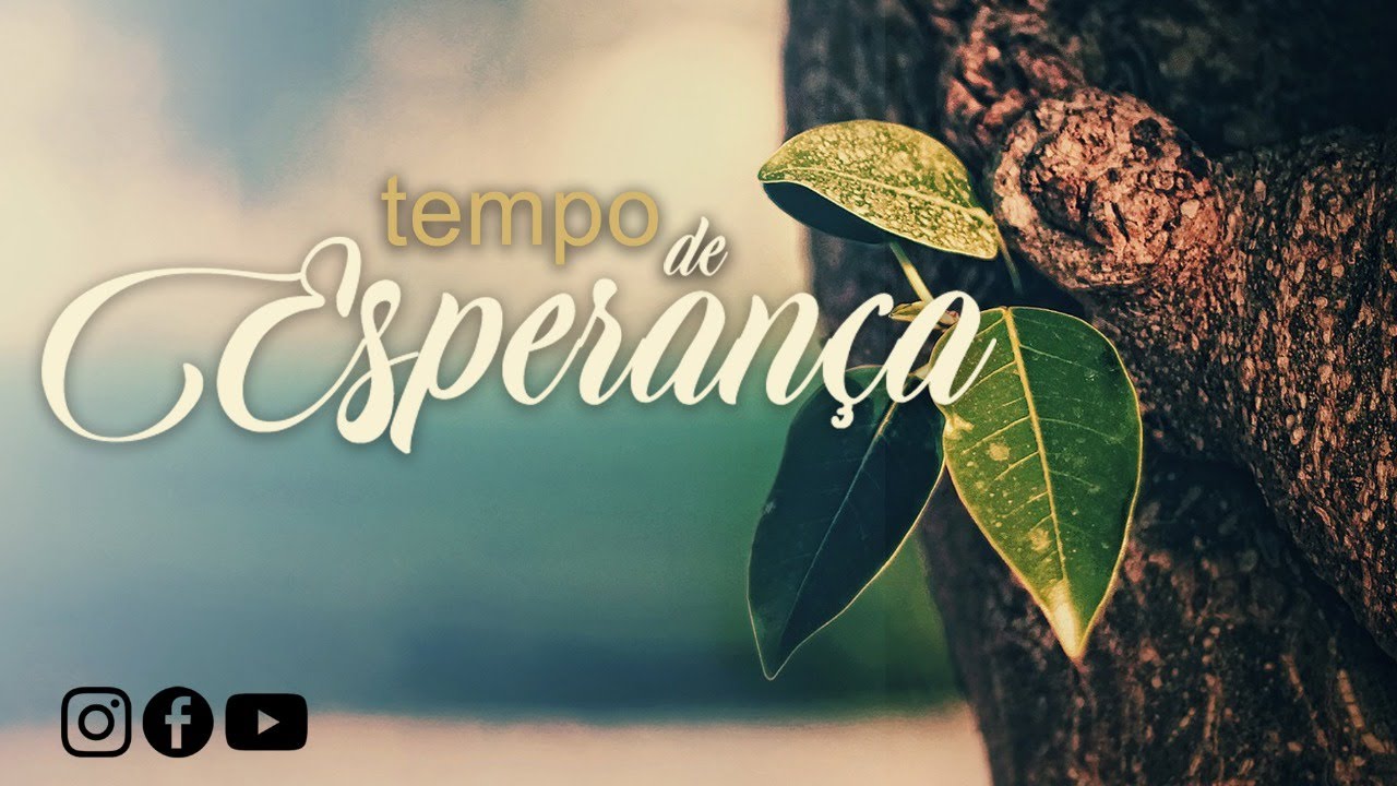Tempo de Esperança - QUARTA FEIRA 15/04/2020
