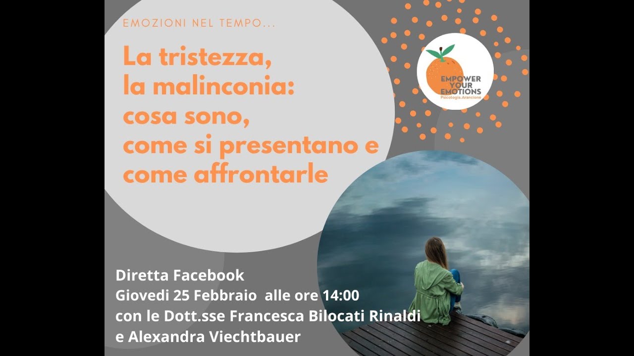 La tristezza,  la malinconia: cosa sono, come si presentano e come affrontarle