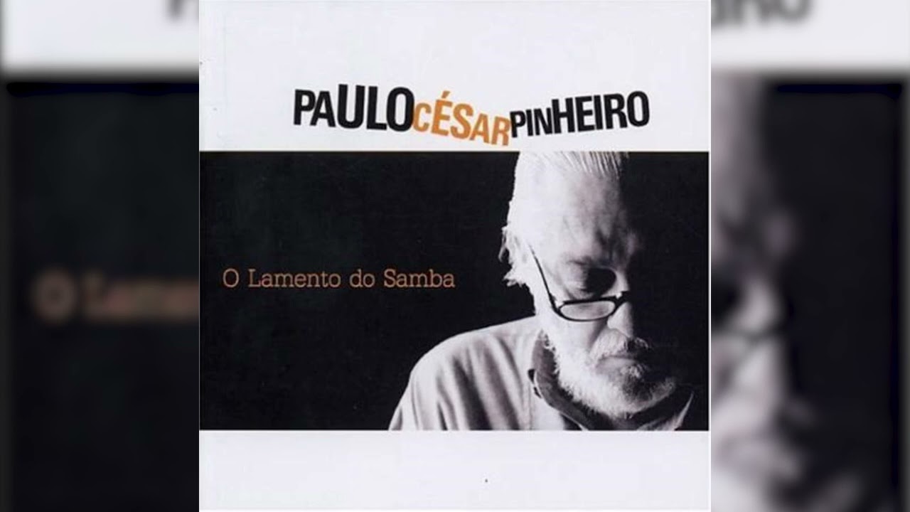 Paulo César Pinheiro | O Lamento Do Samba | O Lamento do Samba
