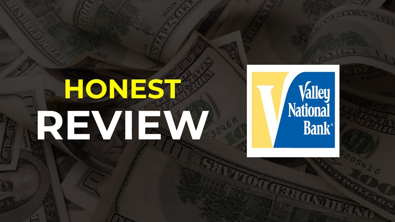 Valley National Bank: HONEST REVIEW (Pros & Cons)