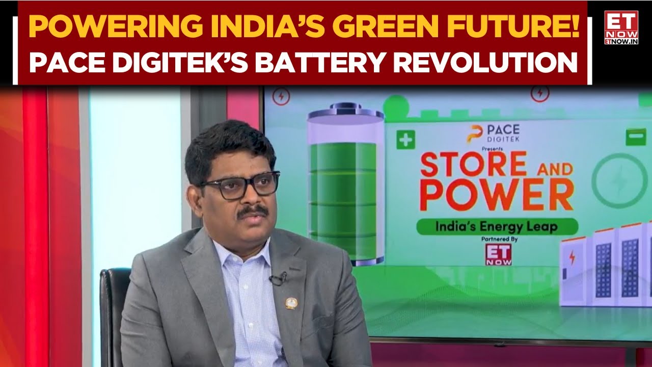 India&rsquo;s Energy Storage Revolution | Pace Digitek Leads the Renewable Power Shift | ET Now