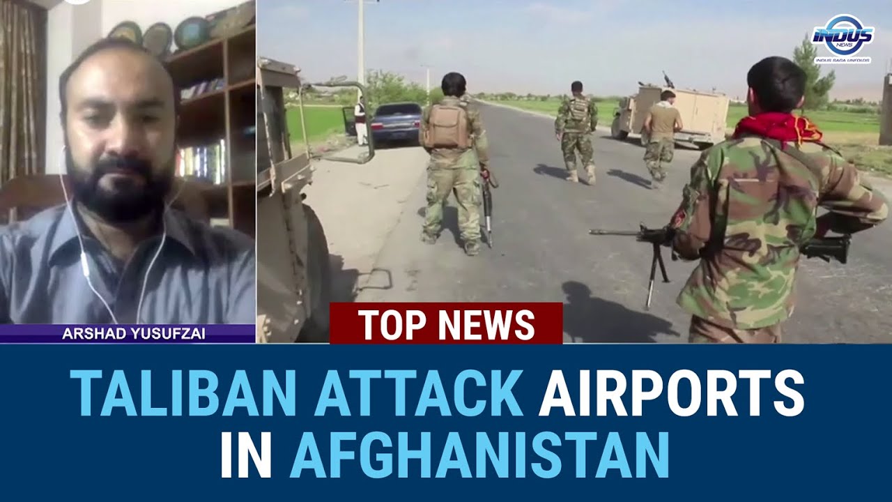 Taliban Attack Airports In Afghanistan | Indus News