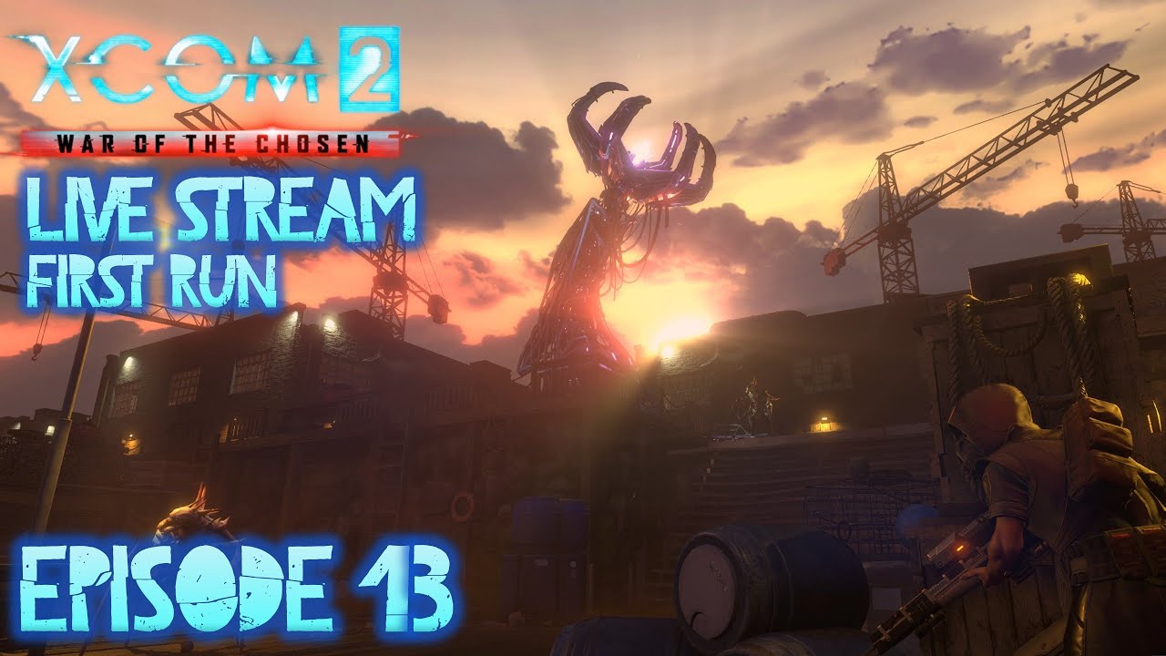 LIVESTREAM: XCom2: War Of The Chosen  [E13] One Travesty After Another! This Game Is Brutal!