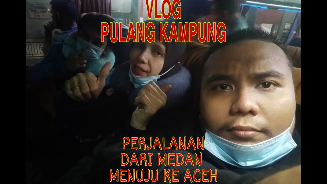 #KURNIA #MedanAceh #Bus  VLOG... EDISI PULANG KAMPUNG
