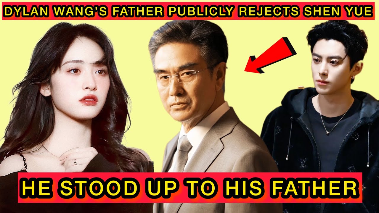 Dylan Wang&rsquo;s Father Publicly Rejects Shen Yue at Lunar Banquet &mdash; He Fights Back #dylangwang
