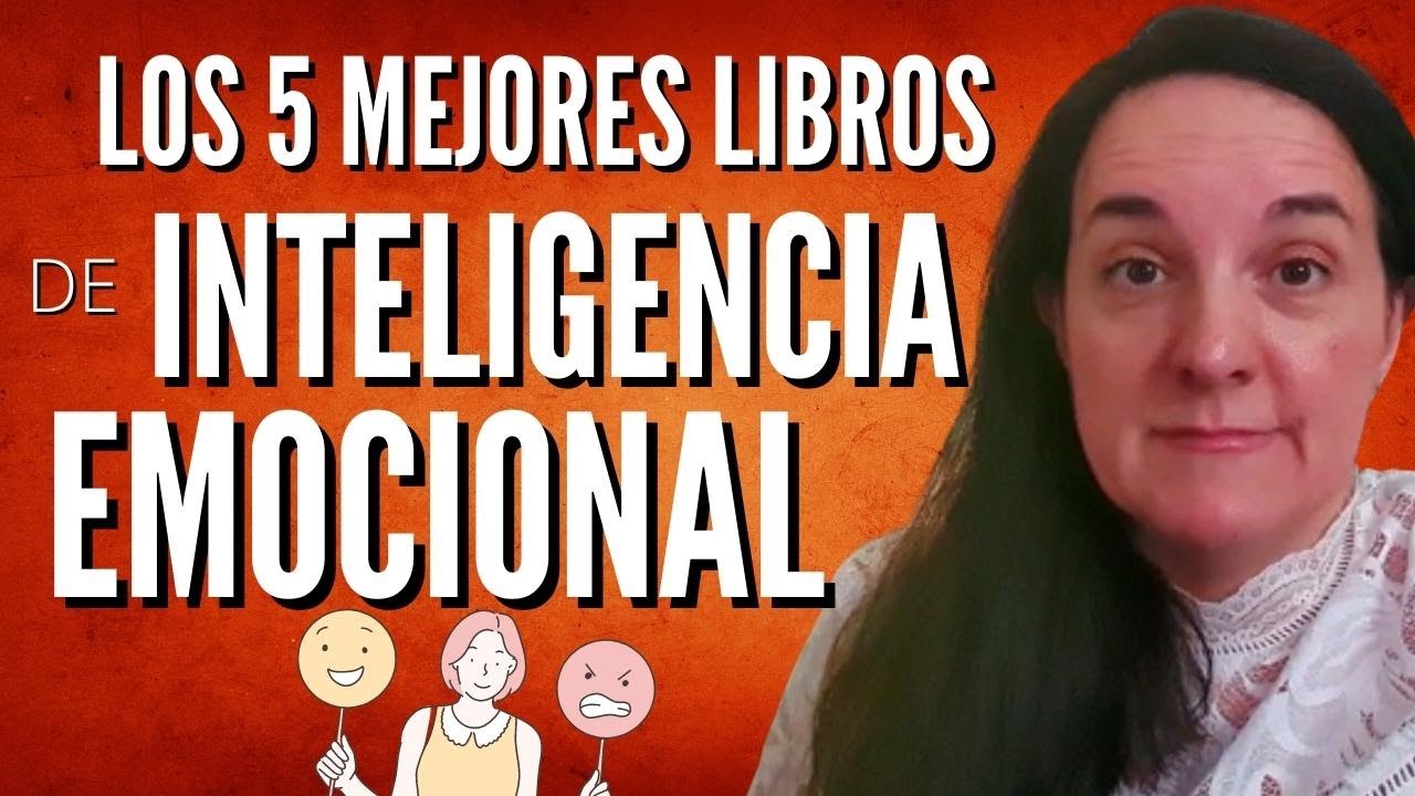 Los 5 Mejores Libros de Inteligencia Emocional (Cuidada Selección Personal)