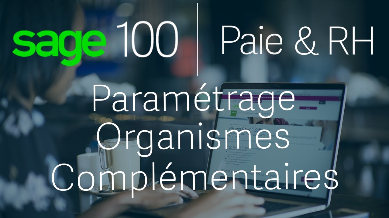 Sage 100 Paie & RH - Fiche de paramétrage des organismes complémentaires