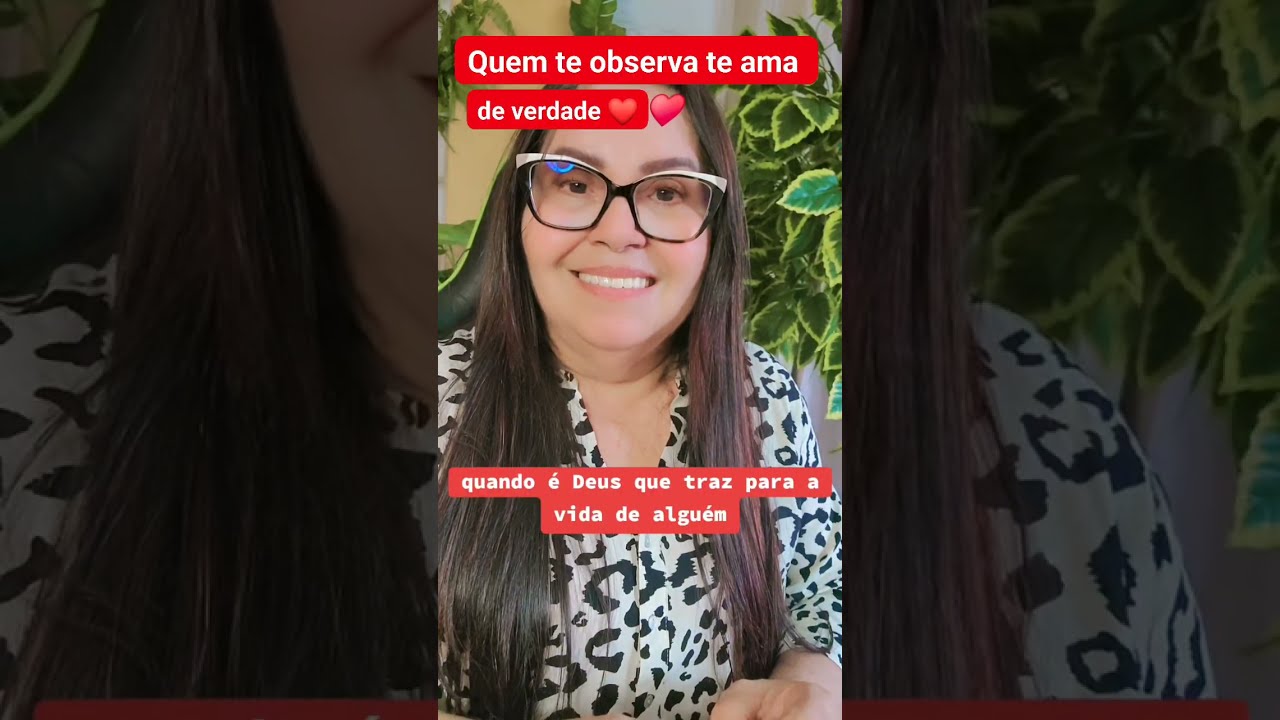 QUEM TE OBSERVA TE AMA DE VERDADE ❤️❤️❤️