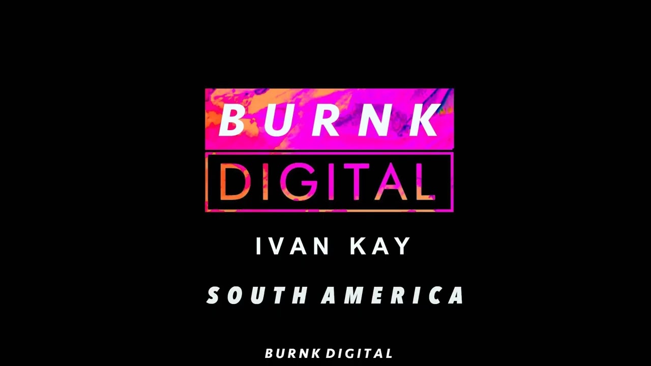 Ivan Kay - South America (Original Mix)