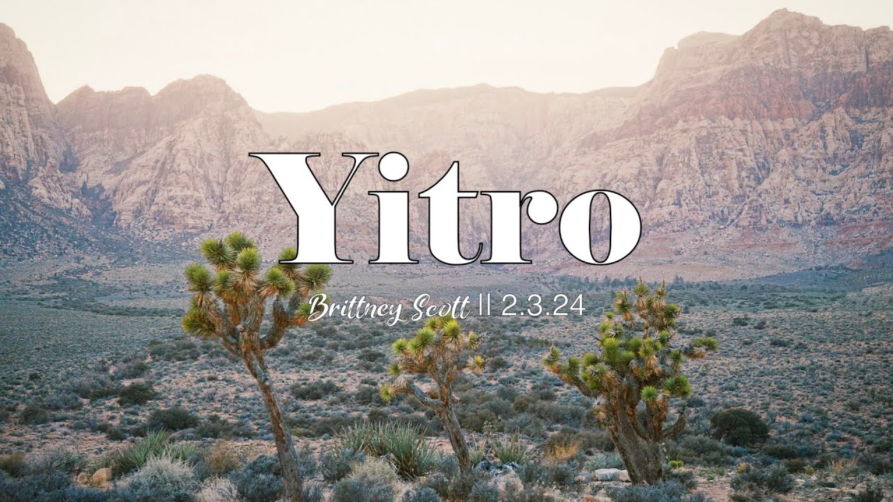 Yitro || Brittney Scott 2.3.24