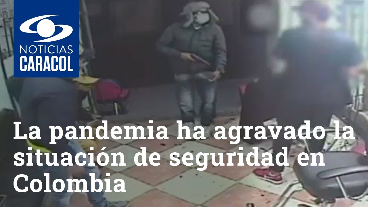 La pandemia ha agravado la situación de seguridad en Colombia