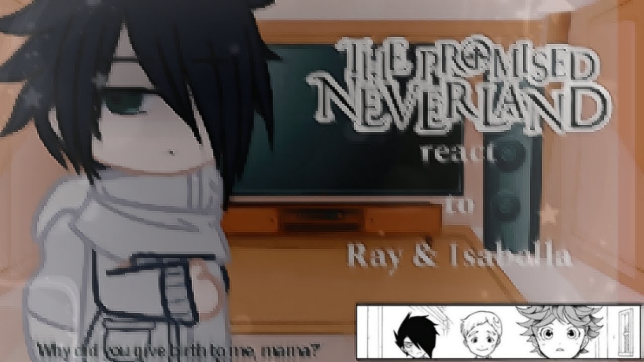 TPN react to Ray and Isabella..||The Promised Nevernad||Ray & Y/N||Gacha Club||