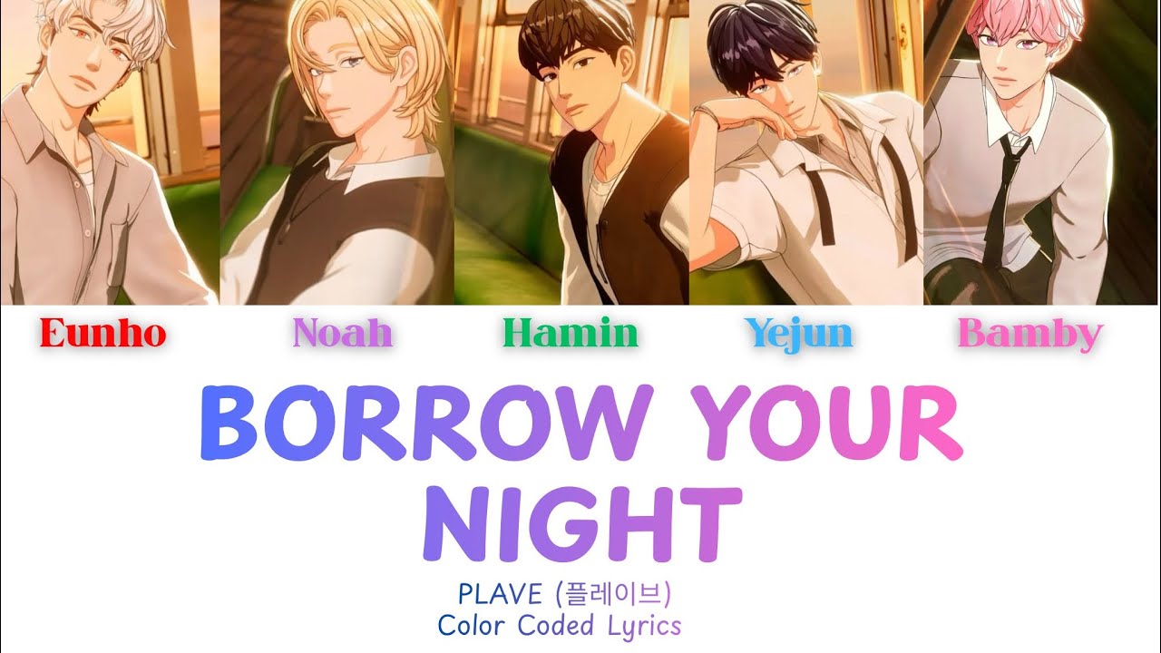 PLAVE (플레이브) - ‘BORROW YOUR NIGHT’ Lyrics (이 밤을 빌려 말해요) OST [Color Coded Han_Rom_Eng] 