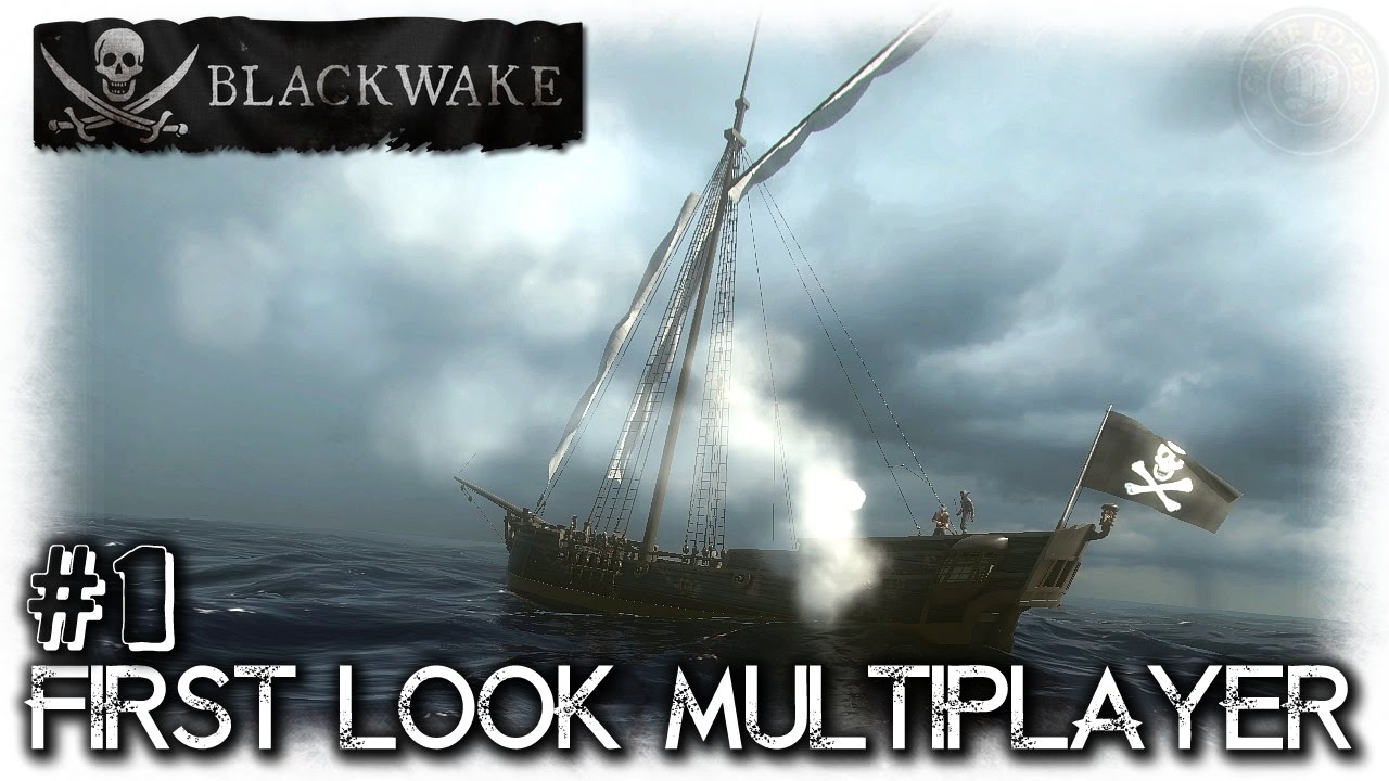 Blackwake | First Look | EP1 | Let's Play Blackwake Gameplay
