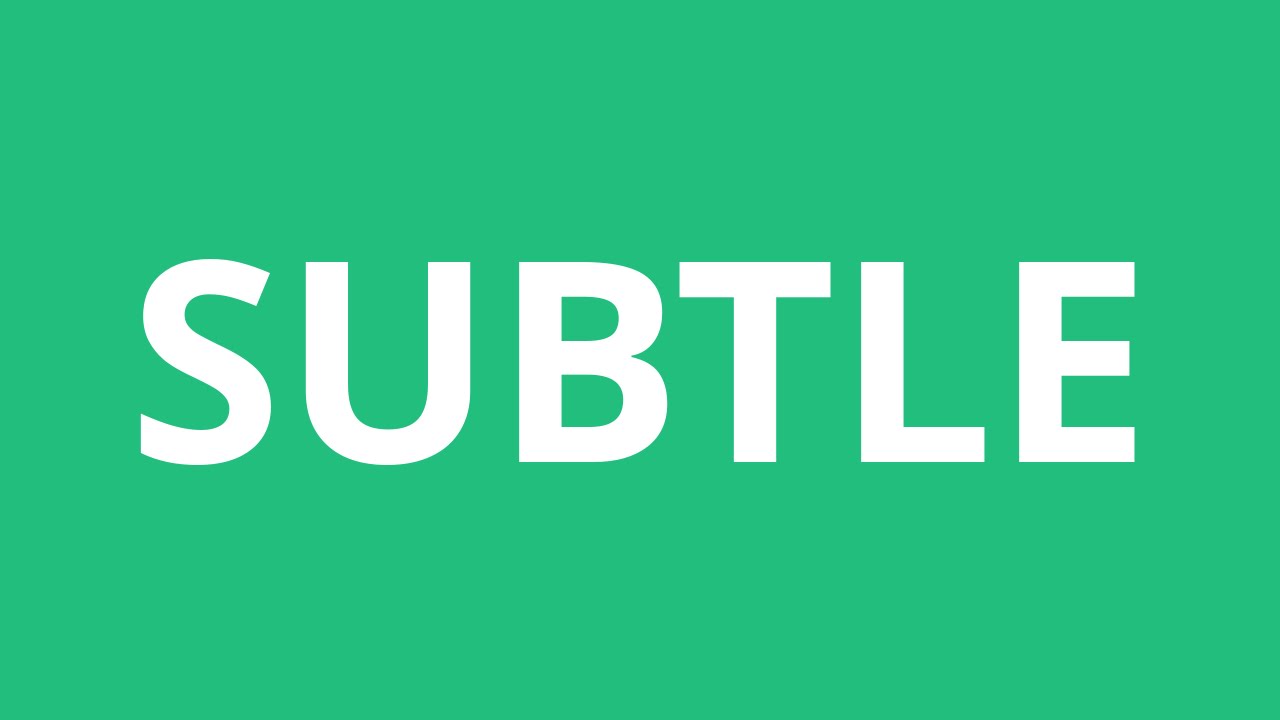 How To Pronounce Subtle - Pronunciation Academy