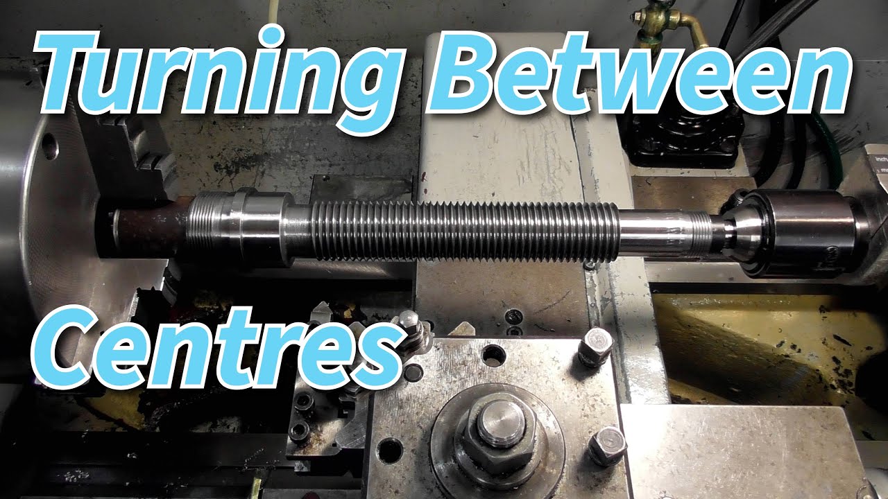 Machining between centers