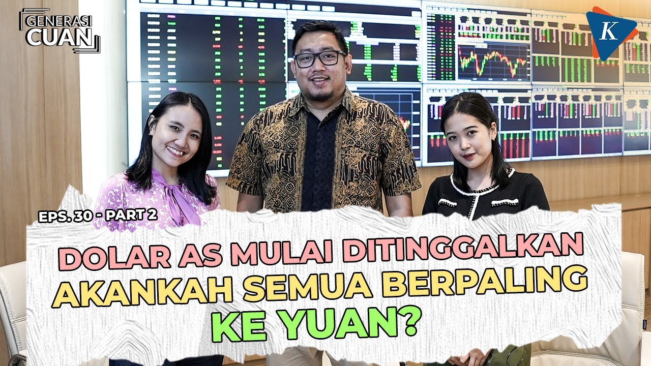 Fenomena Dedolarisasi, Bisakah Indonesia Lepas dari Ketergantungan Dolar AS? | Generasi Cuan Ep30Pt2