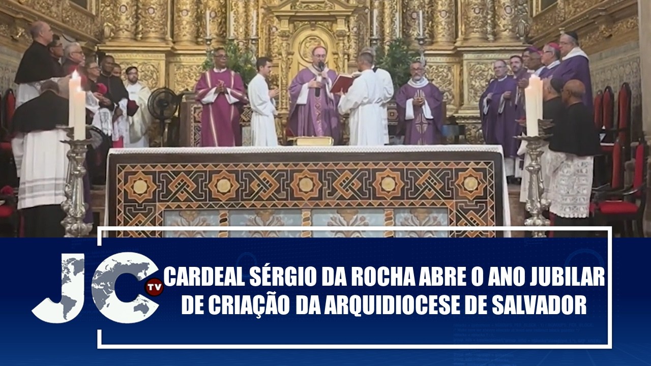 Cardeal Sérgio da Rocha abre o Ano Jubilar de criação da Arquidiocese de Salvador – JCTV – 23/02/26