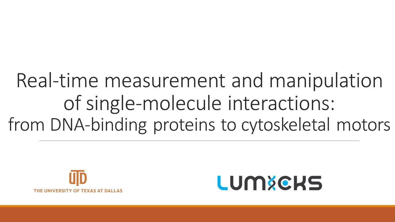 LUMICKS Presents: Real-time measurement and manipulation of single-molecule interactions