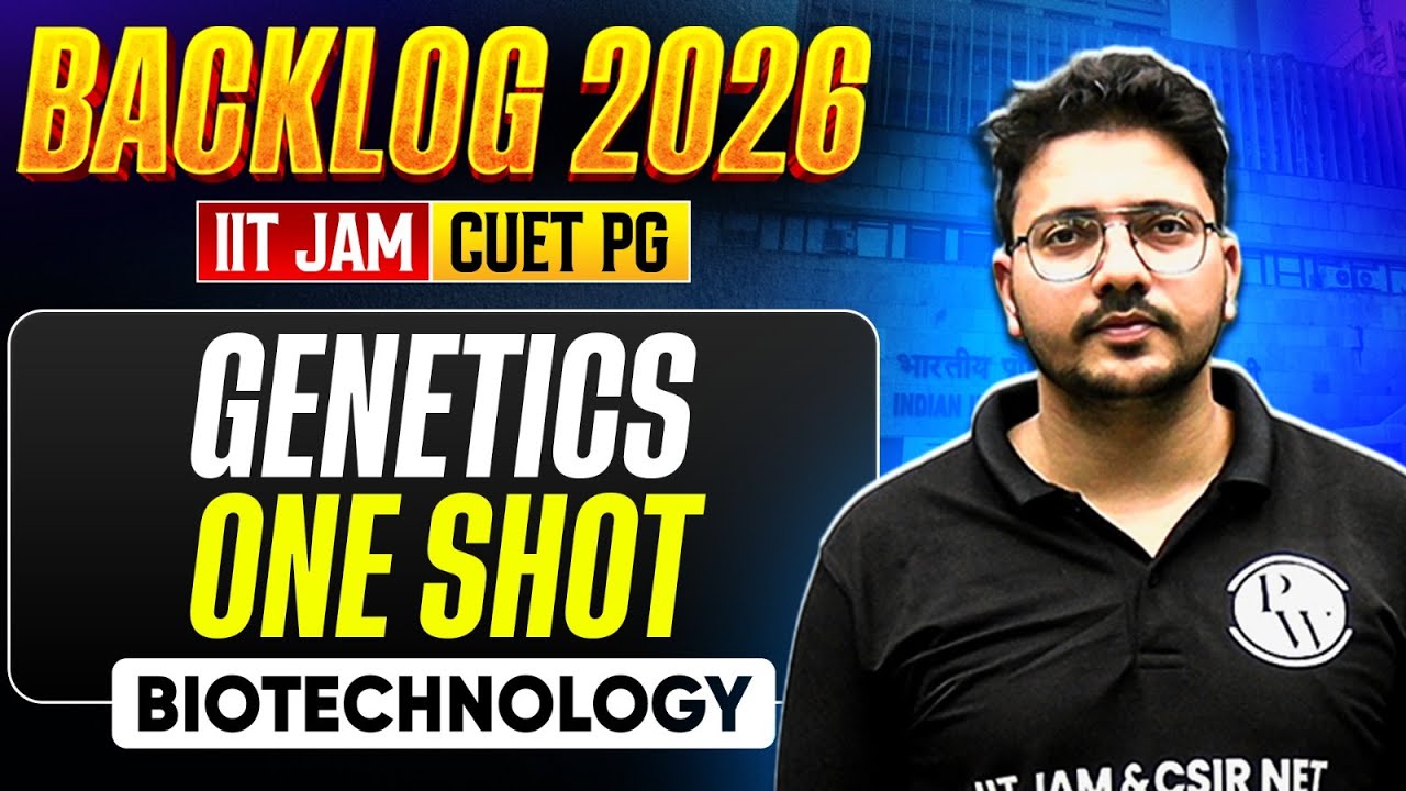 Genetics One Shot | IIT JAM & CUET PG 2026 | IIT JAM Biotechnology Backlog | PW