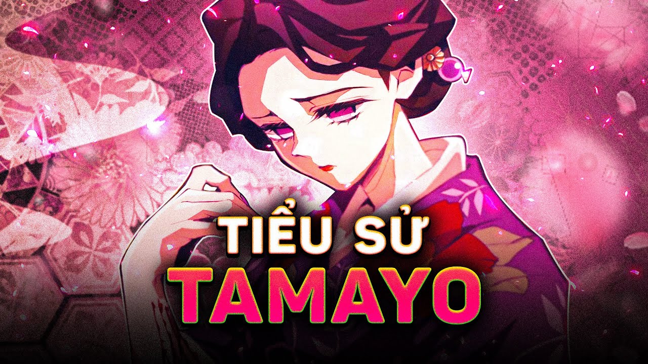 KIMETSU NO YAIBA | TAMAYO LÀ AI? MUZAN KHÔNG PHẢI TUYỆT ĐỐI