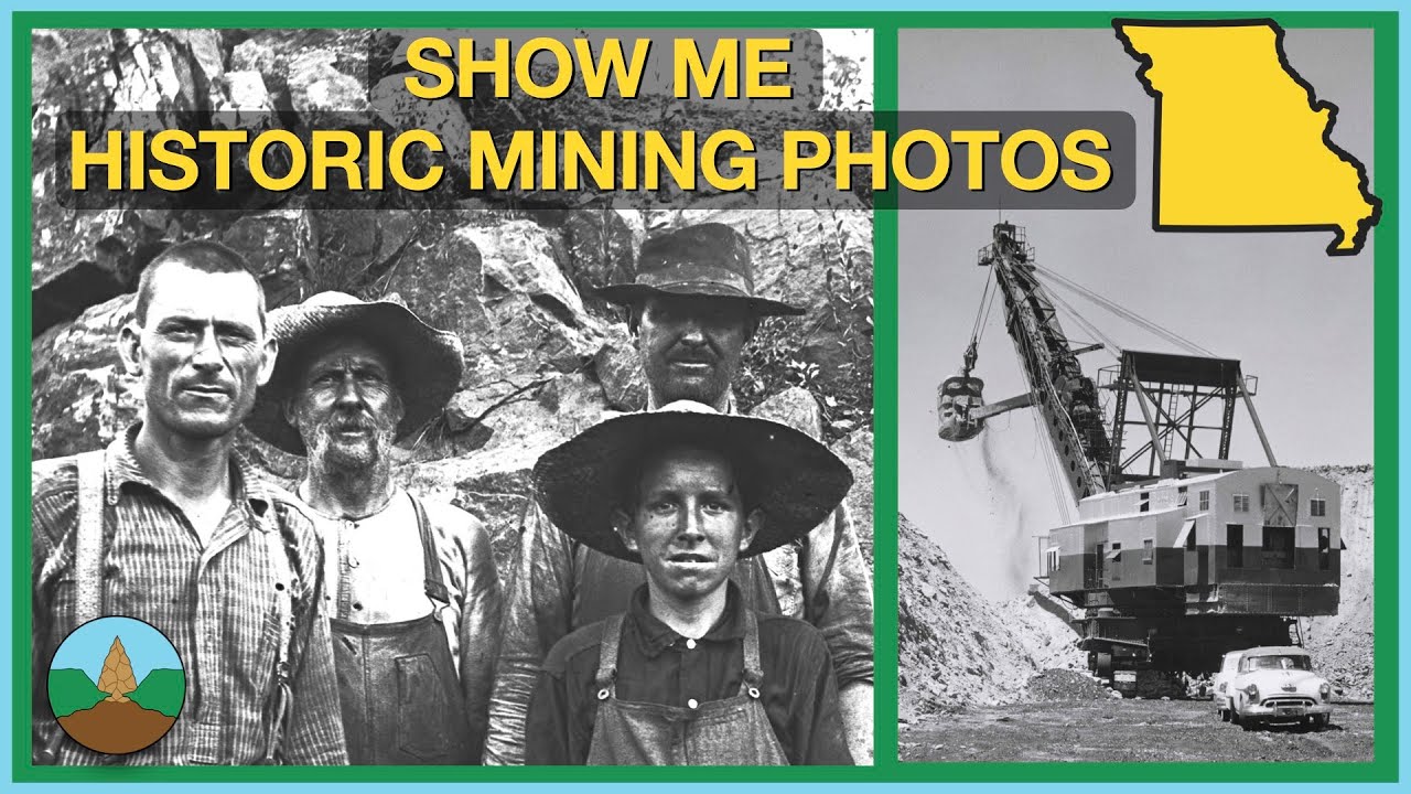 Mining history of Missouri and the Ozarks: a visual tour