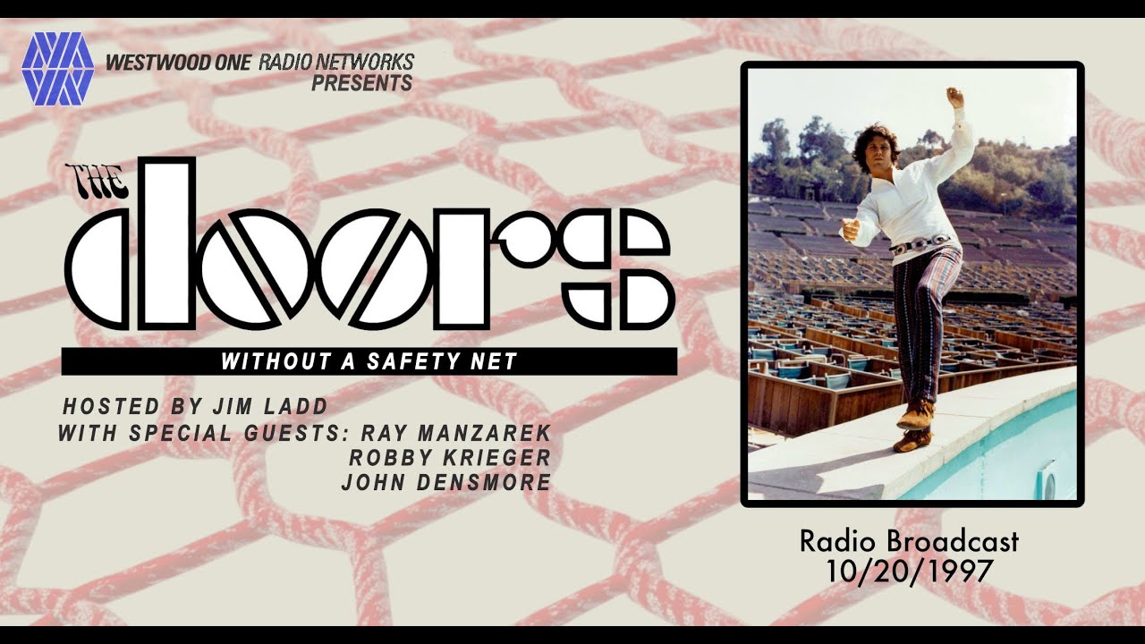 The Doors: Without a Safety Net: Radio Show w/ Jim Ladd, Ray Manzarek, John Densmore & Robby Krieger