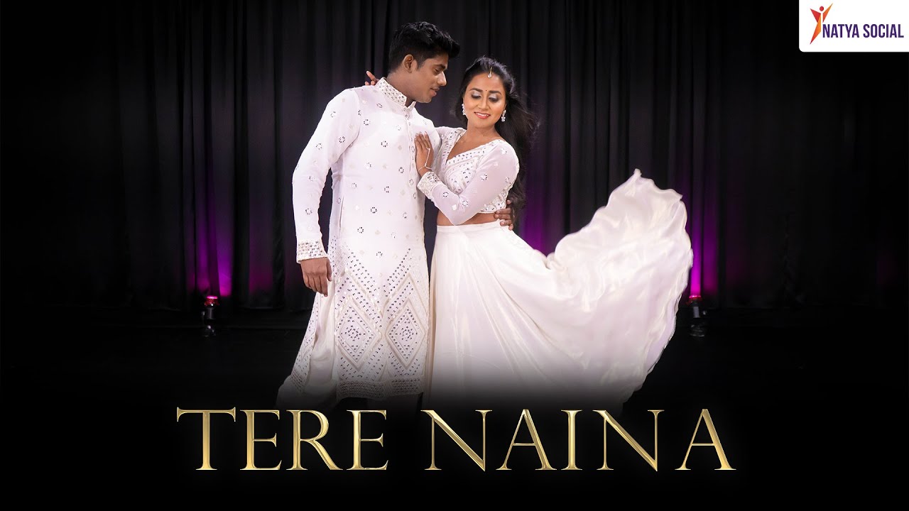 Tere Naina | Semiclassical Dance Cover | Natya Social Choreography