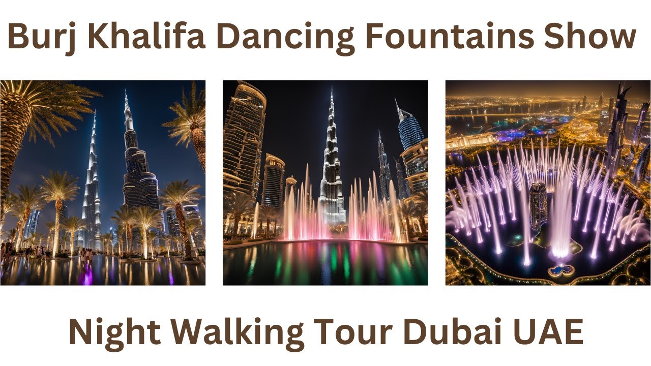 Burj Khalifa Dancing Fountains Show Night Walking Tour Dubai UAE