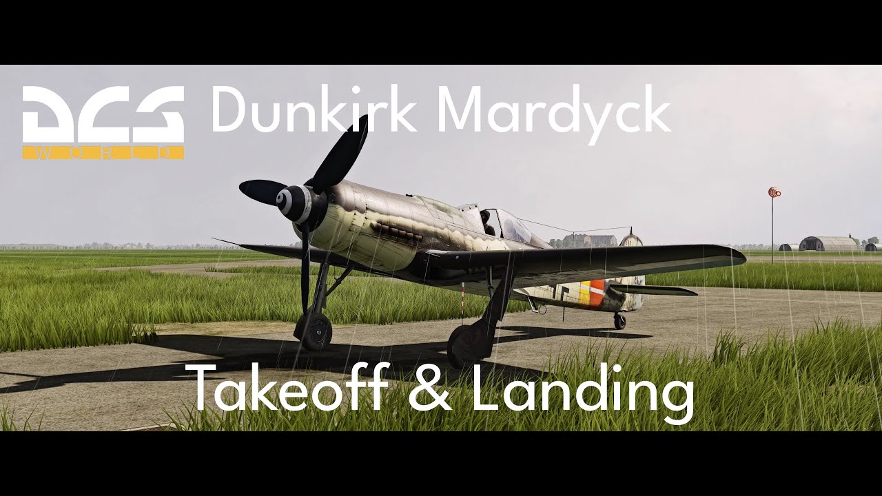【DCS: Fw 190 D-9 Dora】Takeoff & Landing at Dunkirk Mardyck