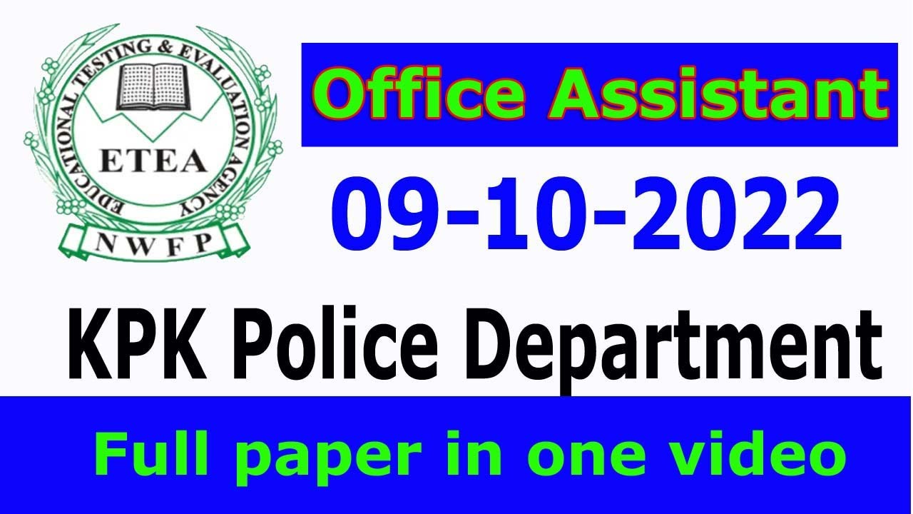 Office Assistant KPK Police Department 09-10-2022 paper : Assistant ETEA paper 09-10-2022 Full Paper