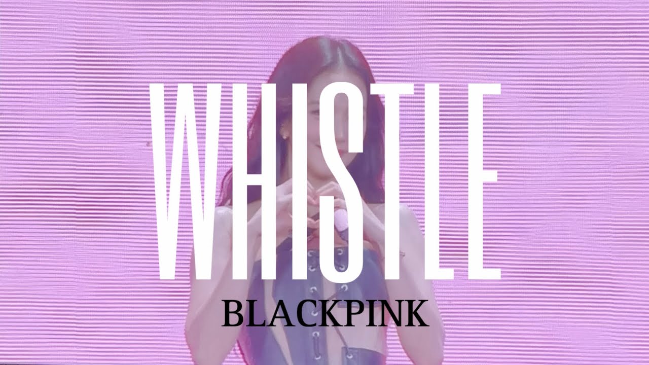 BLACKPINK (WHISTLE) DEADLINE HONG KONG 260124 FANCAM
