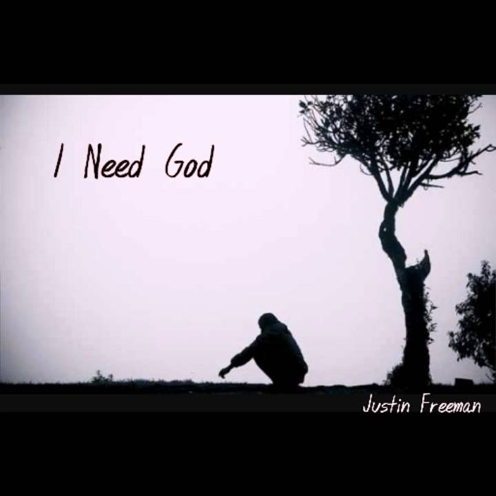 I Need God - Justin Freeman