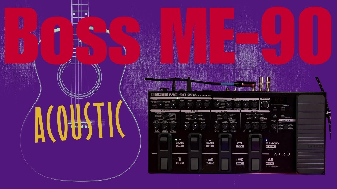 Boss ME-90 w/ Acoustic Guitar!