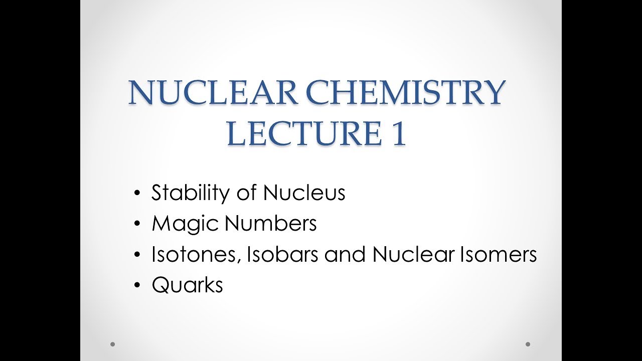 Nuclear Chemistry - Lecture 1