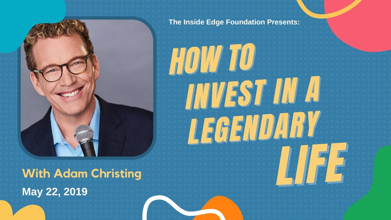 [2019 AWARD WINNER] How To Invent a Legendary Life with Adam Christing | The Inside Edge