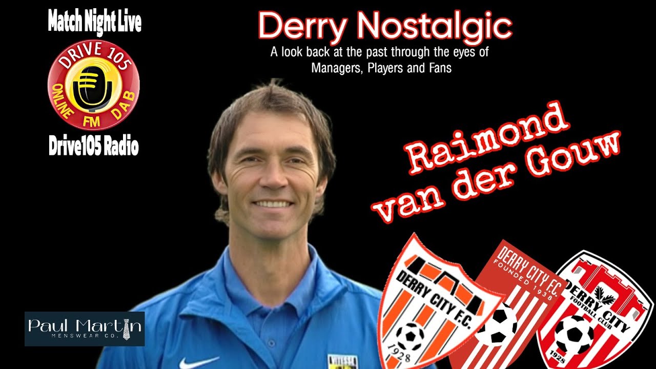 Derry Nostalgic with Raimond Van der Gouw