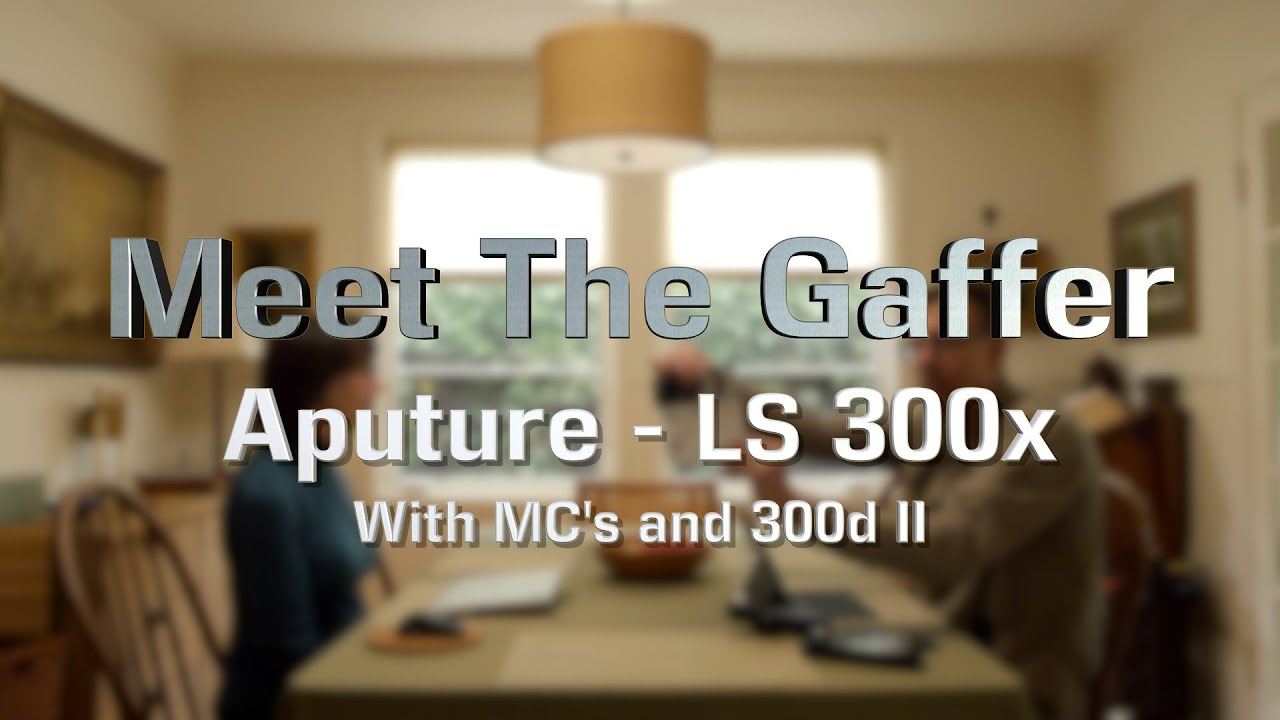 Meet The Gaffer #198: Aputure LS300x - MC's and LS300d II