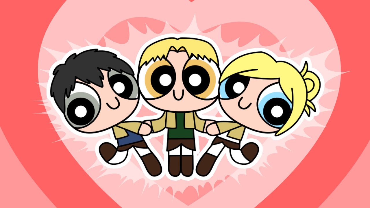 Attack on titan x The Powerpuff Girls [Fanmade Opening]