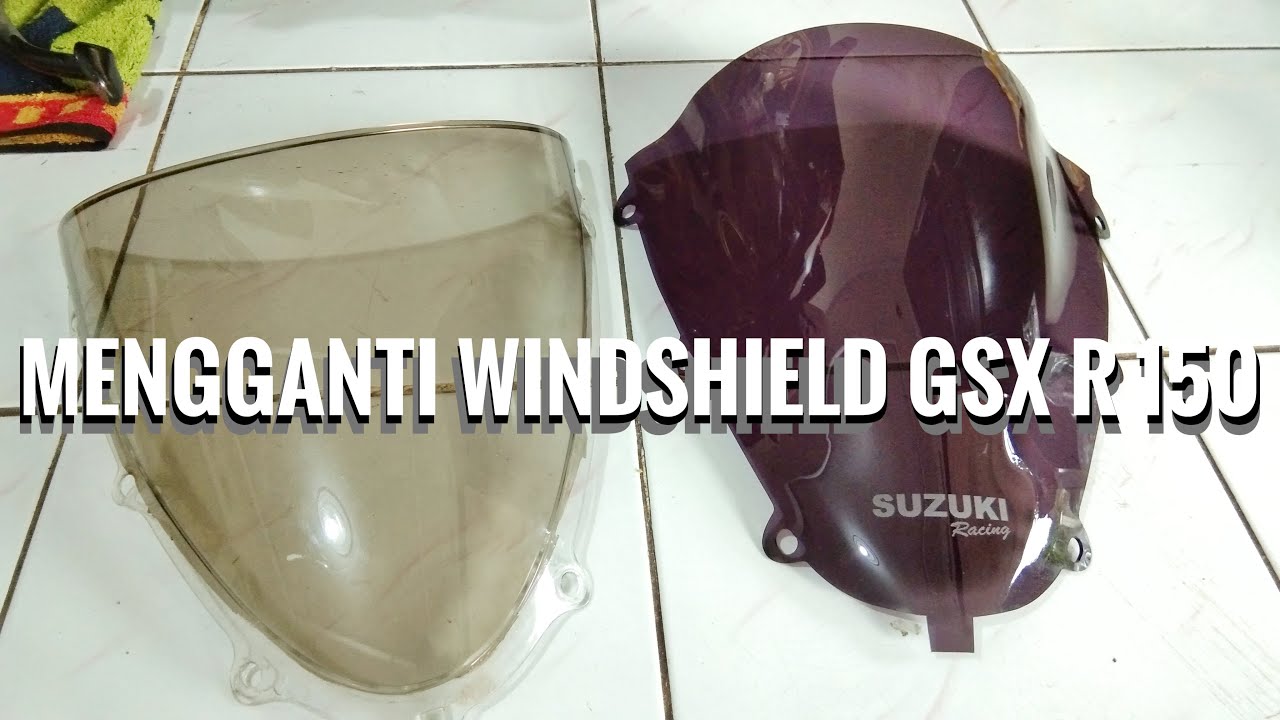 Tutorial Mengganti Windshield Jenong Gsx r150