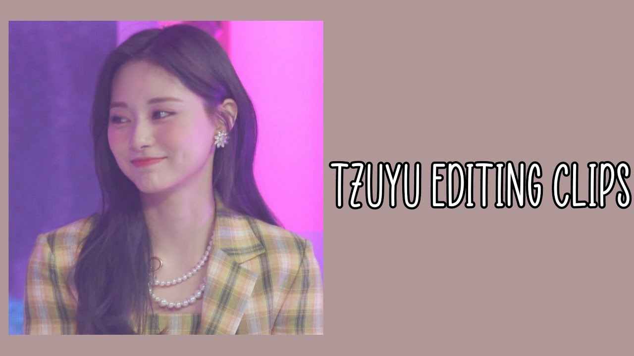 tzuyu editing clips